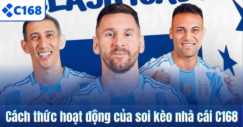Cách thức hoạt động của soi kèo nhà cái C168