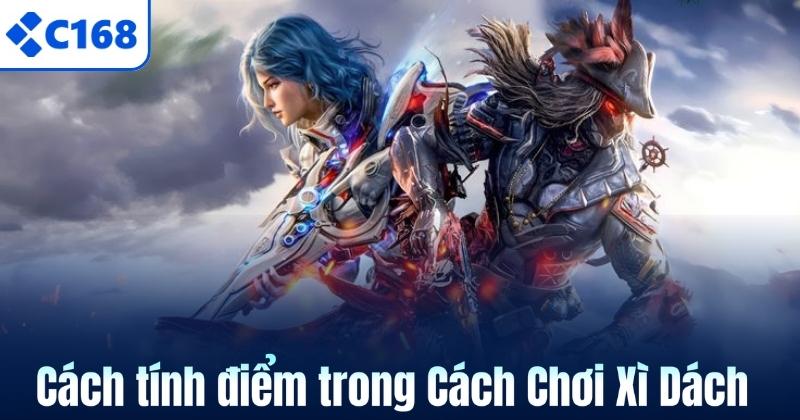 Cách Chơi Xì Dách Tại C168 Dành Cho Người Mới Bắt Đầu 6 Cách tính điểm trong Cách Chơi Xì Dách
