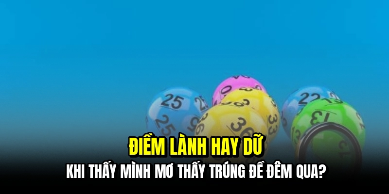 Mơ Thấy Trúng Đề - Khám Phá Ý Nghĩa Tâm Linh Hốt Tiền C168 6 Điềm lành hay dữ khi thấy mình mơ thấy trúng đề đêm qua?