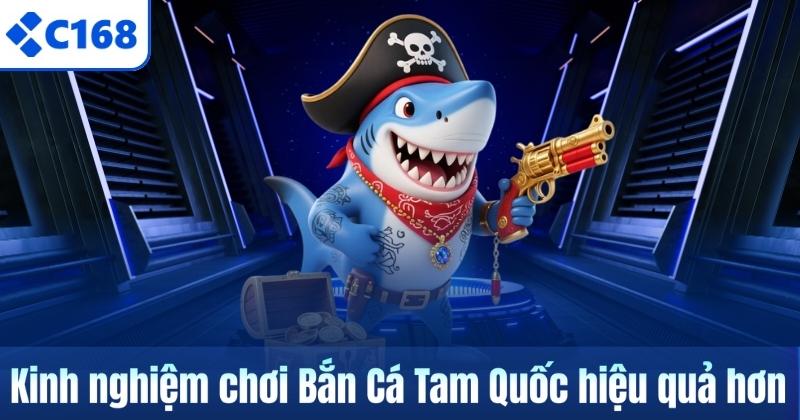 Kinh nghiệm chơi Bắn Cá Tam Quốc hiệu quả hơn