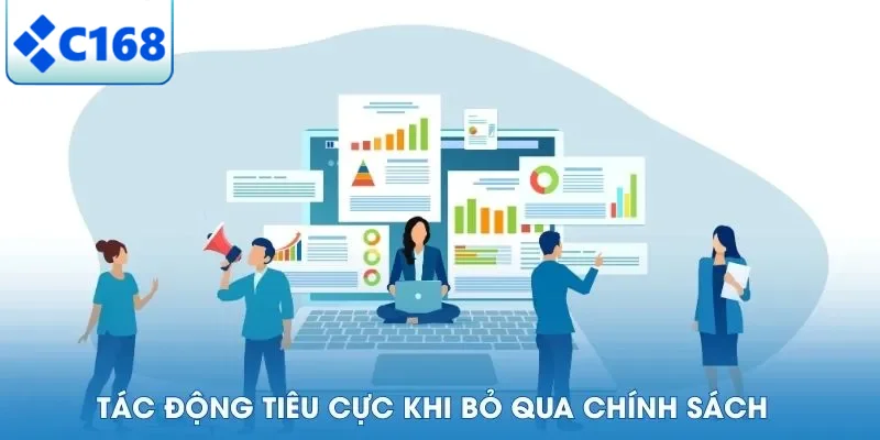 Tác động tiêu cực khi bỏ qua chính sách